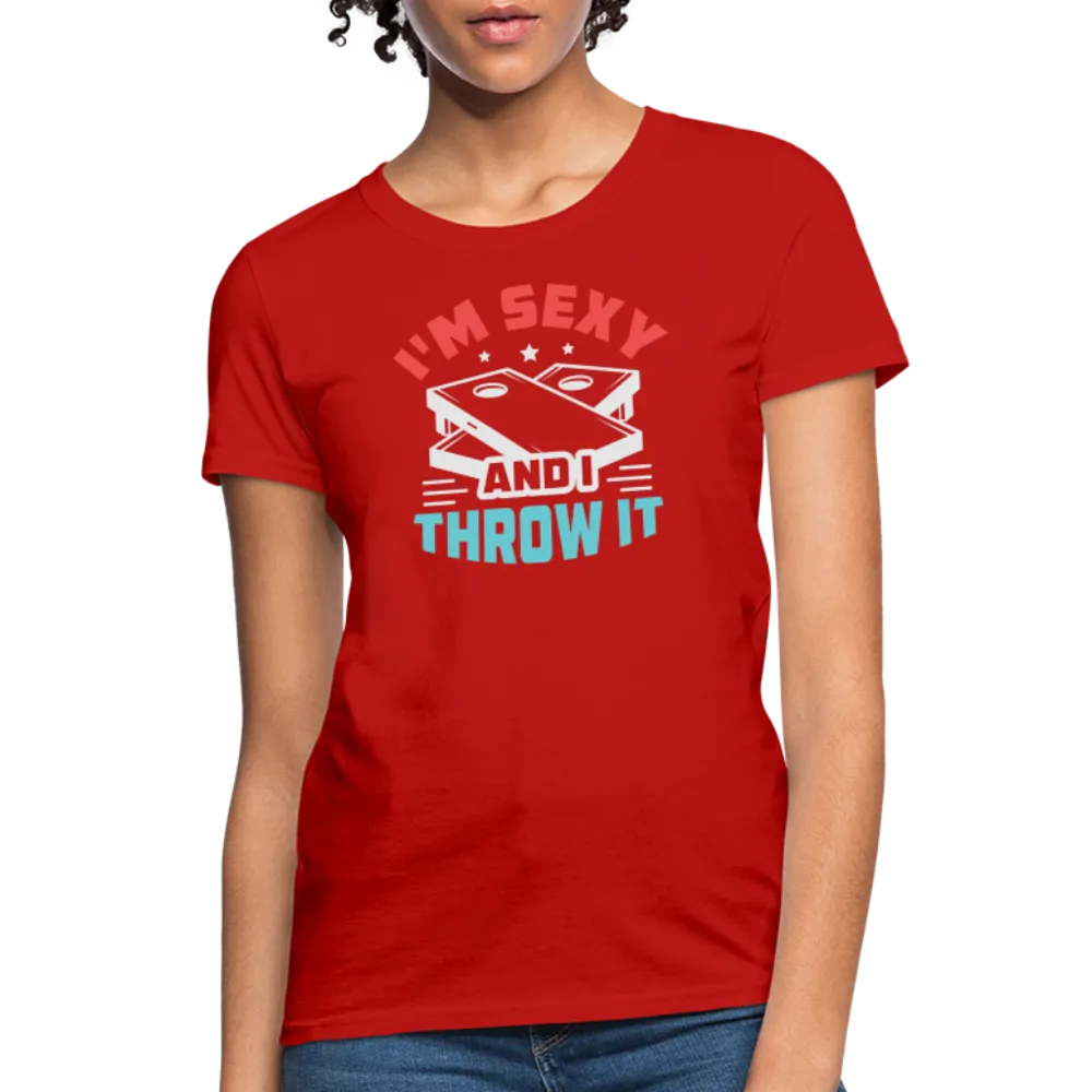 I'm Sexy and I Throw It (Cornhole Game) Women's T-Shirt