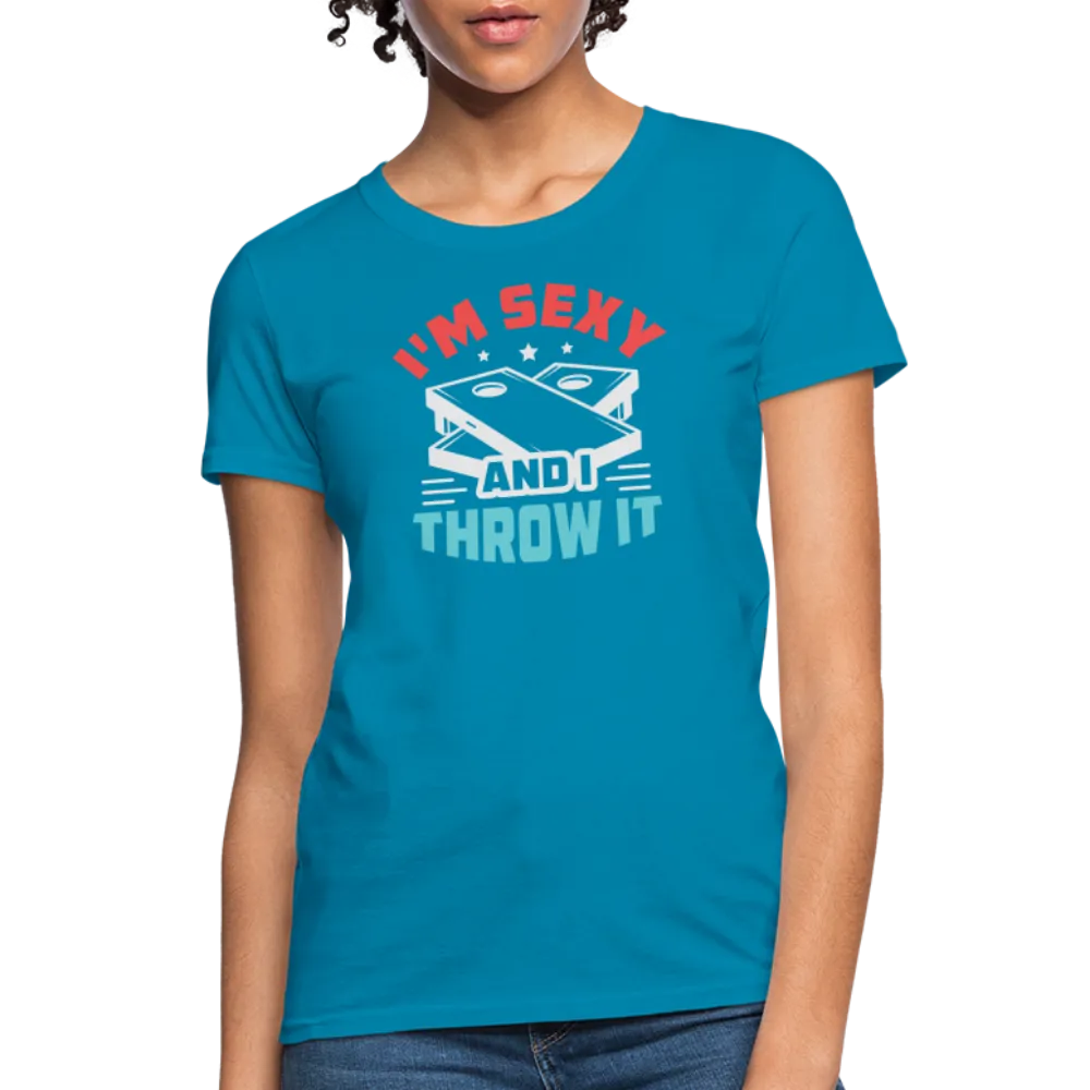 I'm Sexy and I Throw It (Cornhole Game) Women's T-Shirt