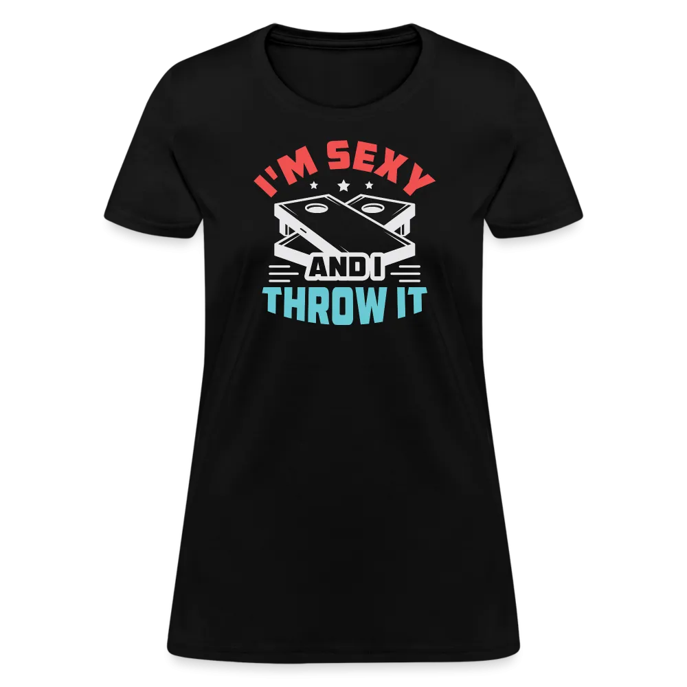 I'm Sexy and I Throw It (Cornhole Game) Women's T-Shirt