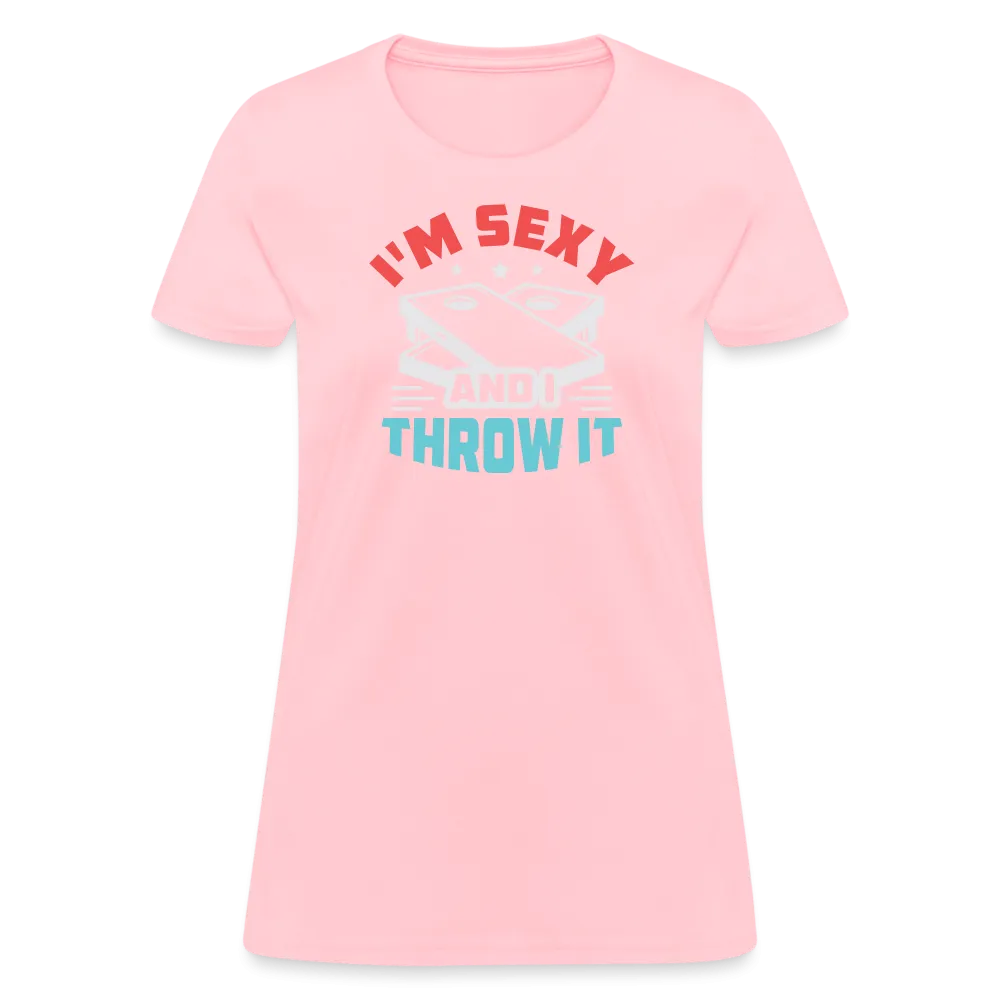 I'm Sexy and I Throw It (Cornhole Game) Women's T-Shirt