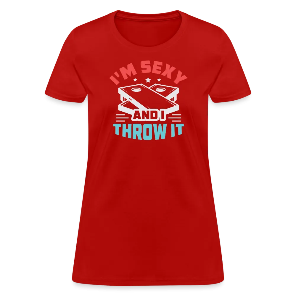 I'm Sexy and I Throw It (Cornhole Game) Women's T-Shirt