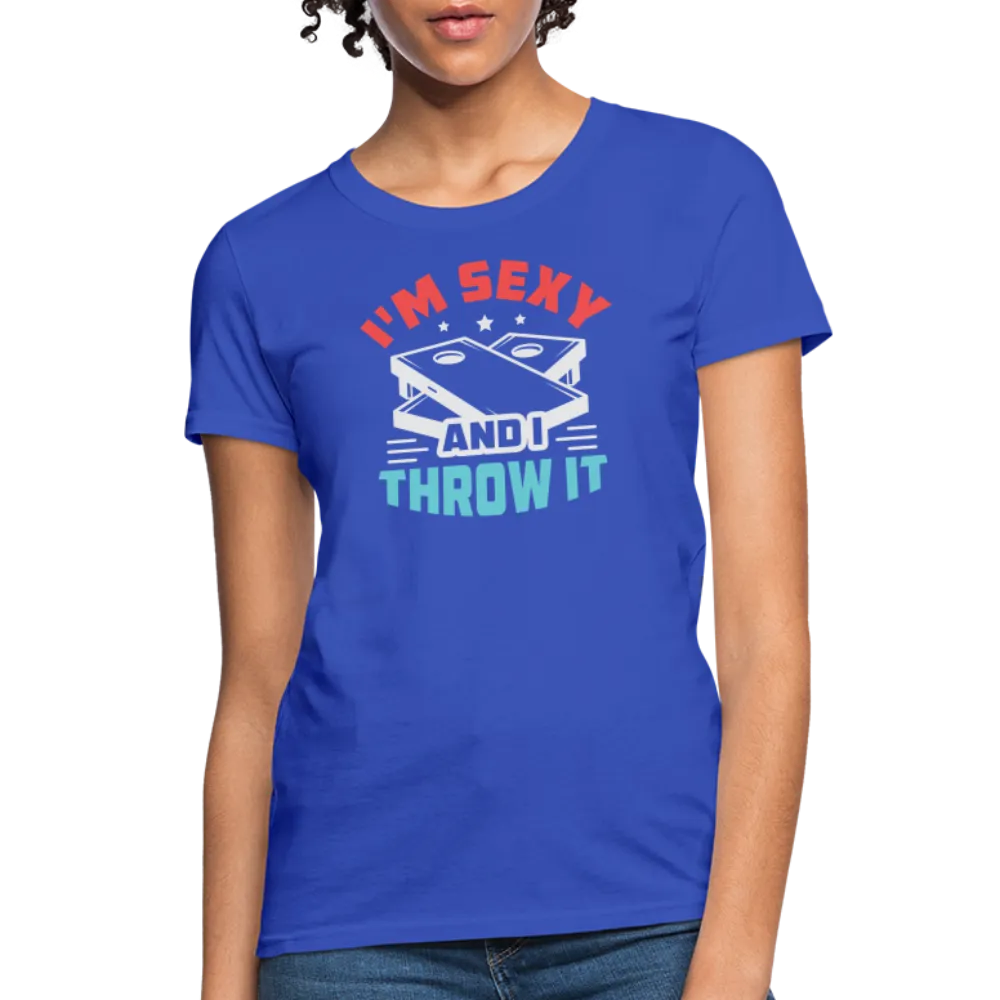 I'm Sexy and I Throw It (Cornhole Game) Women's T-Shirt