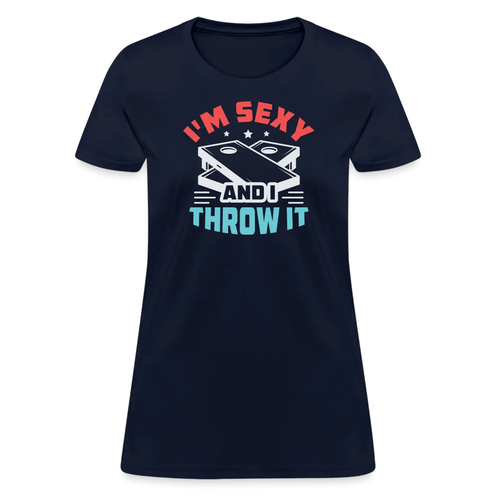 I'm Sexy and I Throw It (Cornhole Game) Women's T-Shirt