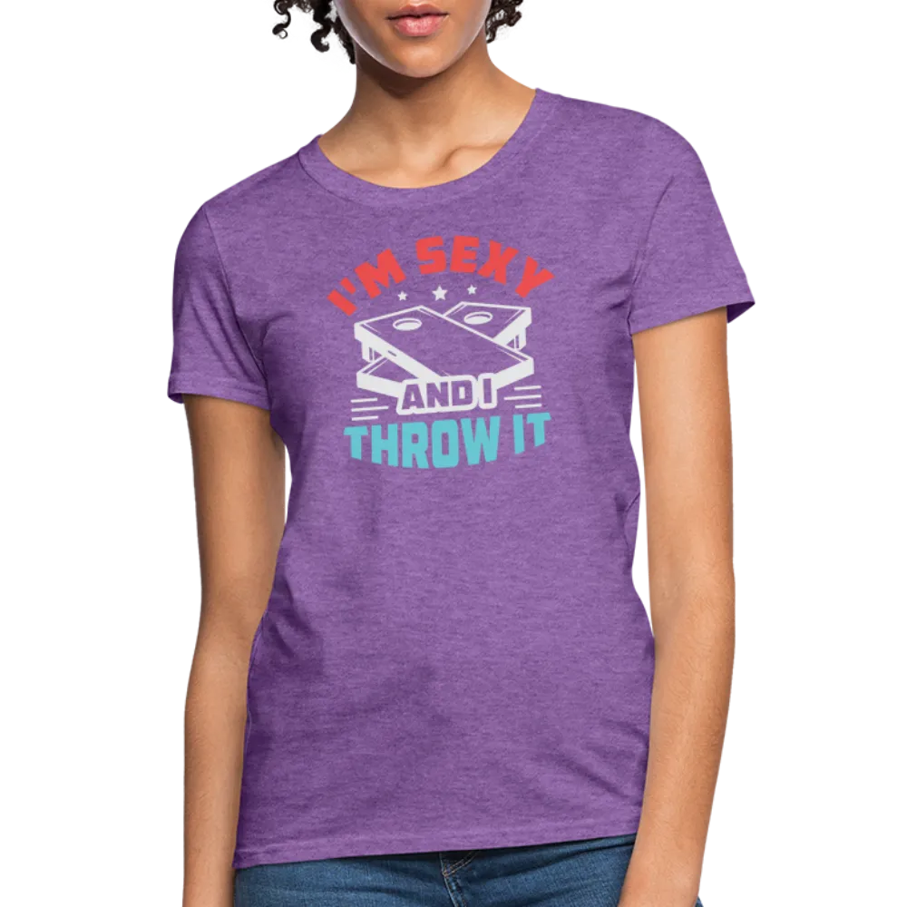 I'm Sexy and I Throw It (Cornhole Game) Women's T-Shirt